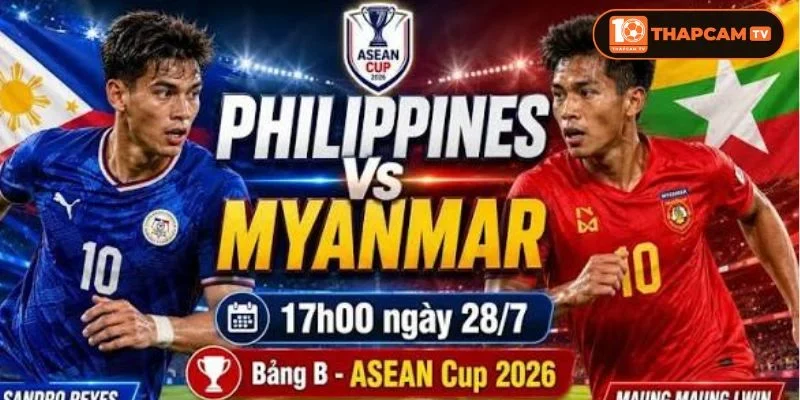 Soi kèo nhà cái Philippines vs Myanmar là kèo đấu mở màn bảng B của ASEAN CUP 2026. 