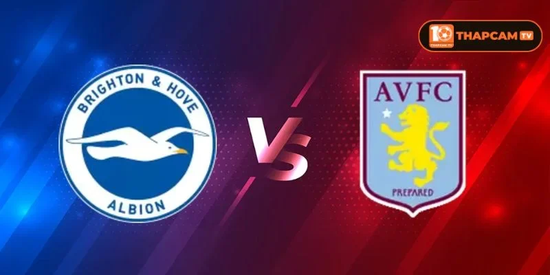 Soi kèo nhà cái Brighton & Hove Albion vs Aston Villa là kèo thú vị tại vòng 1 Premier League 2026/27. 