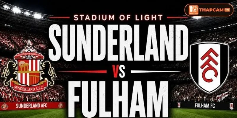 Soi kèo nhà cái Sunderland vs Fulham từ ThapCam TIVI hé lộ nhiều thông tin thú vị.