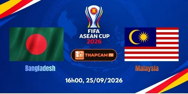 Soi Kèo Nhà Cái Bangladesh Vs Malaysia - 16h00, Ngày 25/09