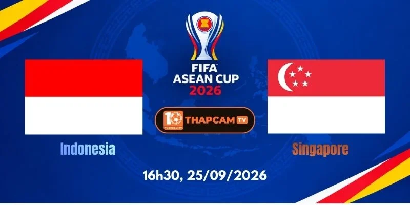 Soi Kèo Nhà Cái Indonesia Vs Singapore - 16h30, Ngày 25/09