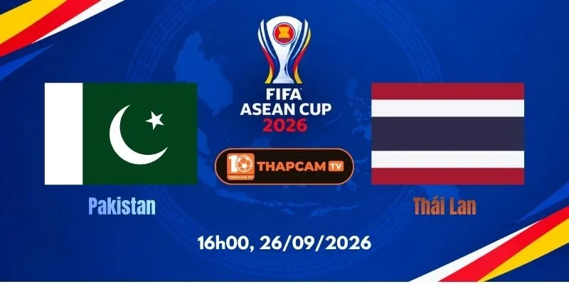 Soi Kèo Nhà Cái Pakistan Vs Thái Lan – 16h00, Ngày 26/09